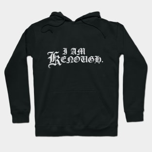 Black Metal I am Kenough Hoodie